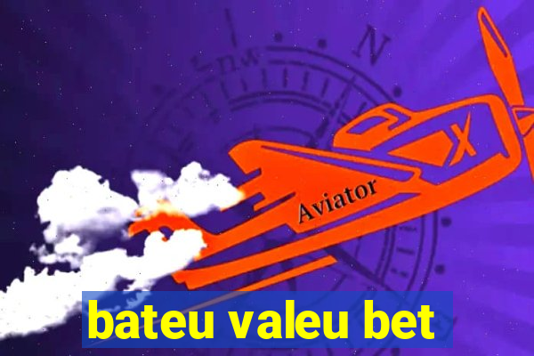 bateu valeu bet